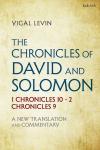 The Chronicles of David and Solomon 1 Chronicles 10 - 2 Chronicles 9: A New Translation and Commentary