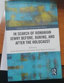 In Search of Romanian Jewry Before, During, and After the Holocaust