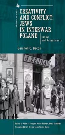 Creativity and Conflict. Jews in Interwar Poland. Essays and Assessments
